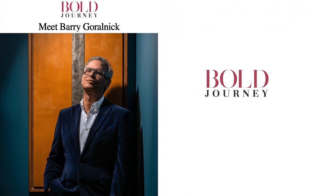 Bold Journey Interviews Barry Goralnick