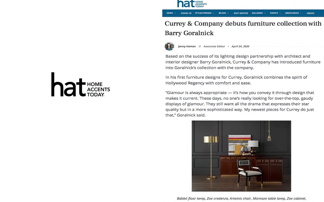 Home Accents Today features Goralnick furniture for Currey